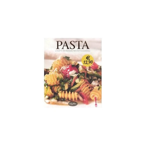 Book - Pasta. The recipes for preparing exceptional first courses. Ed. illustrates