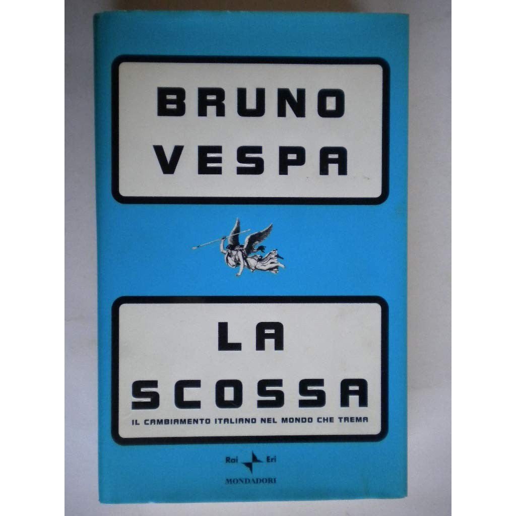 Libro - La scossa Il cambiamento italiano nel mondo c - Vespa, Bruno