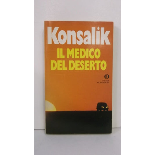 Libro - Il medico del deserto - Konsalik, Heinz G - Konsalik, Heinz