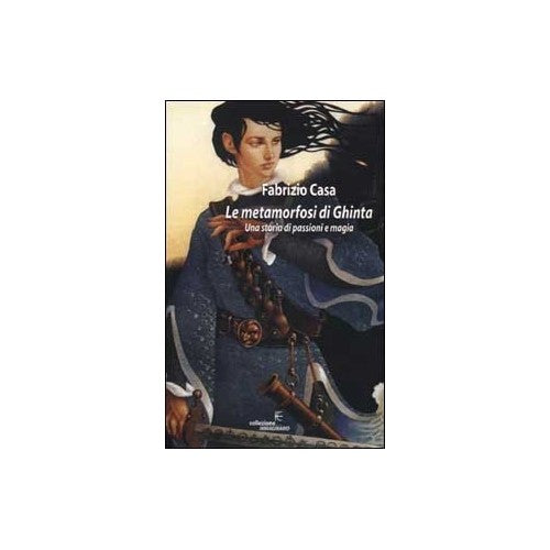 Libro - Le metamorfosi di Ghinta - Casa, Fabrizio