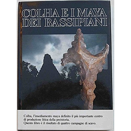 Libro - Colha e i maya dei bassipiani - AA VV -