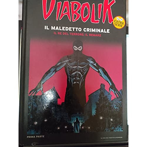 Libro - DIABOLIK: IL MALEDETTO CRIMINALE - Il re del terrore: il rem