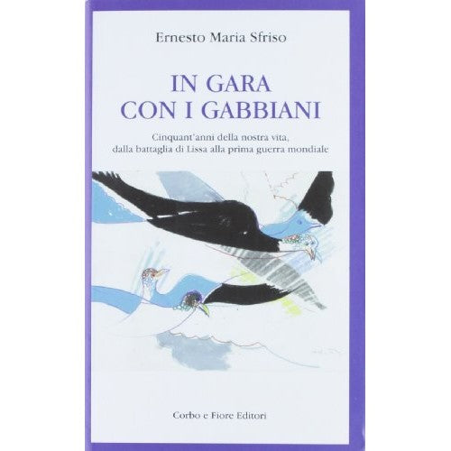 Libro - In gara con i gabbiani Cinquant'anni - Sfriso, Ernesto Maria