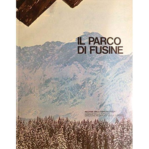 Book - The park of Fusine, A natural park in the Alps Giu - Querini,Riccardo, Bellarosa,Vincenzo et al,