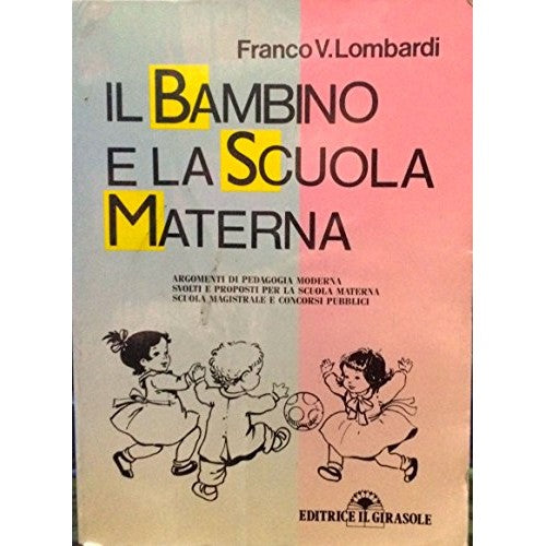 Libro - Il bambino e la scuola materna - Lombardi, Franco V.