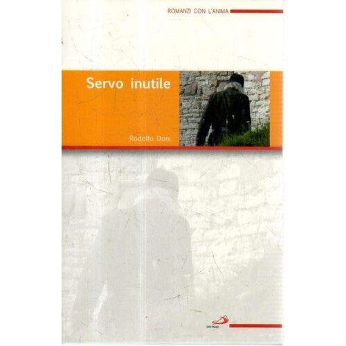 Libro - Servo inutile Rodolfo Doni San Paolo 2008