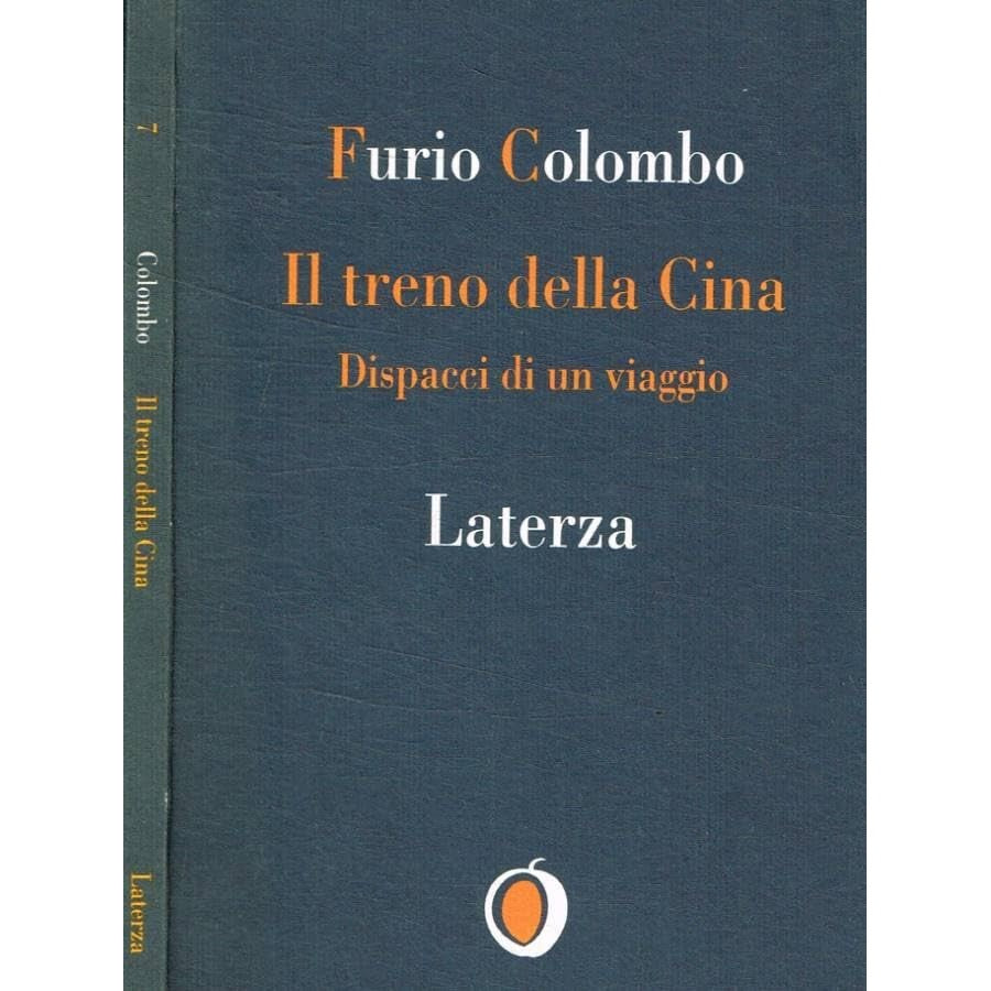 Libro - Il treno della Cina Dispacci di un viaggio - Colombo, Furio
