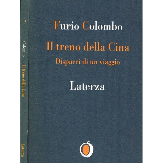 Libro - Il treno della Cina Dispacci di un viaggio - Colombo, Furio