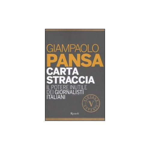 Book - Waste paper. The useless power of journalists it - Pansa, Giampaolo