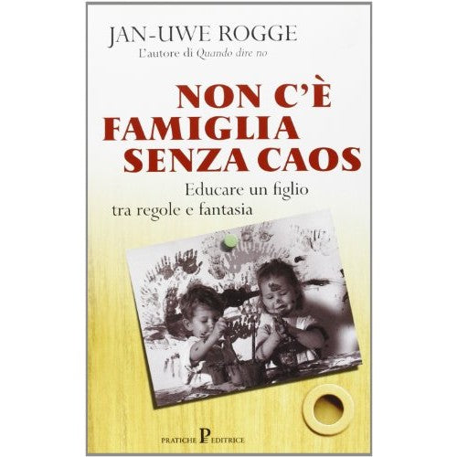 Book - There is no family without chaos - Rogge, Jan-Uwe