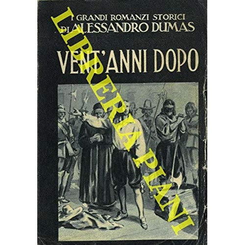 Libro - VENT'ANNI DOPO (seguito - Dumas Alexandre, padre (1803-1870)