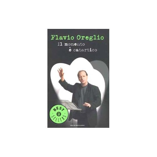 Libro - Il momento è catartico - Oreglio, Flavio