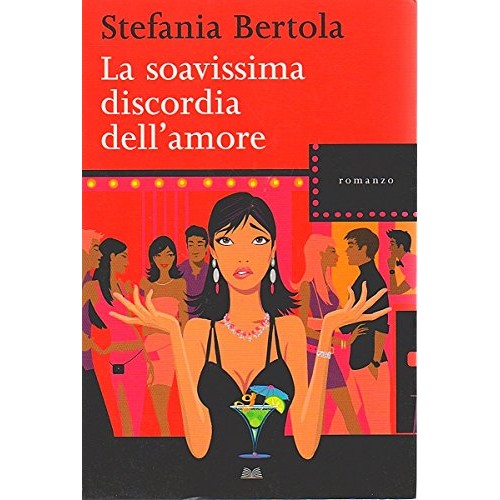 Libro - La soavissima discordia dell'amore Stefania Bertola Mondolib
