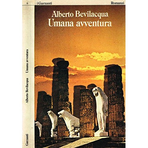 Libro - UMANA AVVENTURA - Alberto Bevilacqua