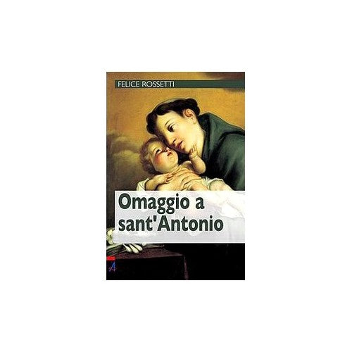 Libro - Omaggio a Sant'Antonio - Rossetti, Felice