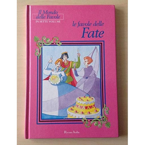 Libro - Il mondo delle favole: Le favole delle fate / n - Bove, Enza
