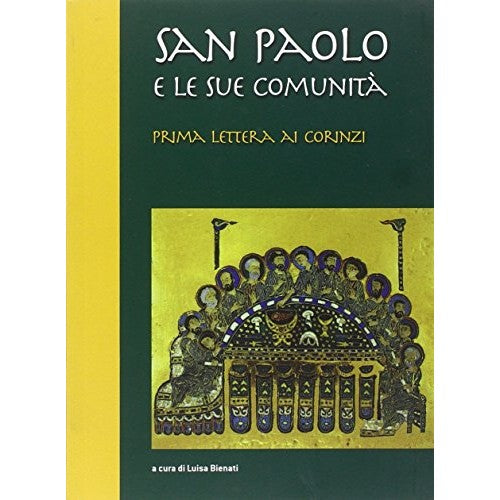 Libro - San Paolo e le sue comunità Prima lettera ai C - Bienati, L.