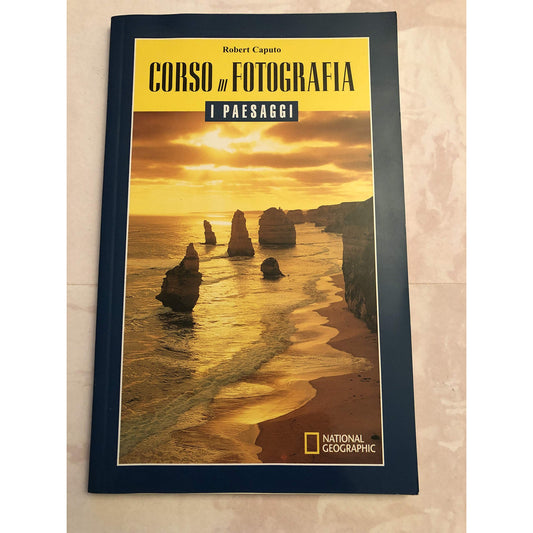 Libro - CORSO DI FOTOGRAFIA - I PAESAGGI - ROBERT, C - Robert Caputo