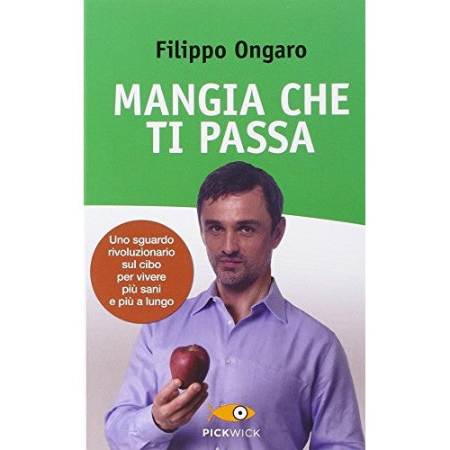 Libro - Mangia che ti passa Uno sguardo rivoluzion - Ongaro, Filippo