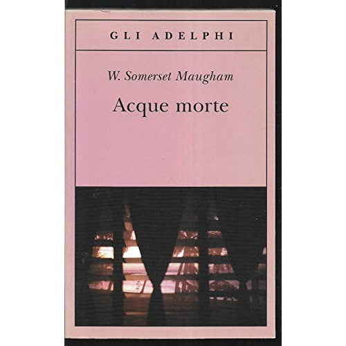 Libro - Acque morte - Maugham, W Somerset