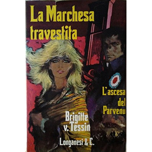 Libro - LA MARCHESA TRAVESTITA - L'ASCESA DEL  - Von Tessin Brigitte