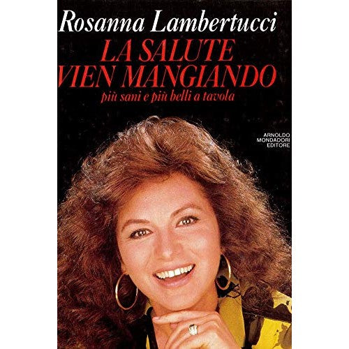 Libro - La salute vien mangiando Più sani e p - Lambertucci, Rosanna