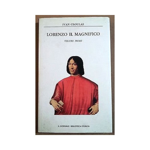 Libro - Ivan Cloulas: Lorenzo il Magnifico vol 1 Ed Mondadori per Il
