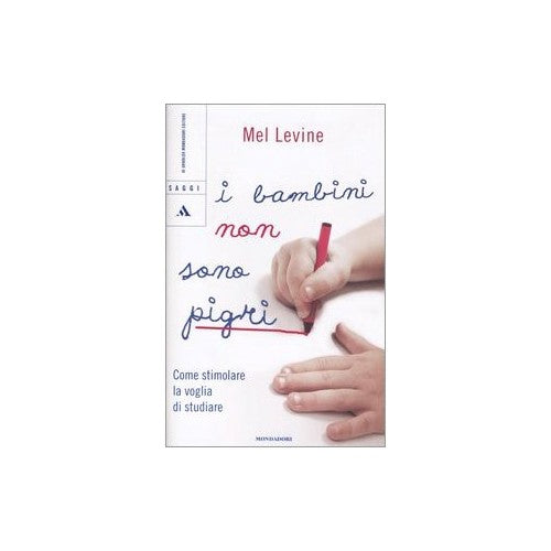 Libro - I bambini non sono pigri Come stimolare la vog - Levine, Mel