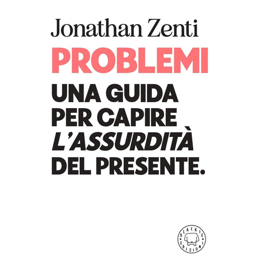 Libro - Problemi Una guida per capire «l'assurdità - Zenti, Jonathan