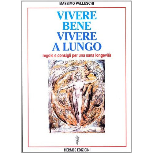 Libro - Vivere bene, vivere a lungo Regole e co - Palleschi, Massimo