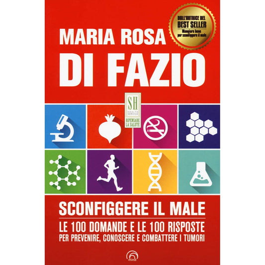 Libro - Sconfiggere il male Le 100 domande e  - Di Fazio, Maria Rosa