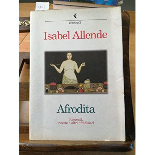 Libro - Afrodita Racconti, ricette e altri afrodis - Allende, Isabel
