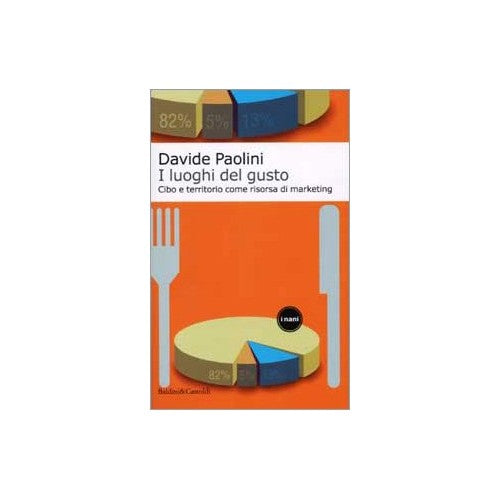Libro - I luoghi del gusto Cibo e territorio come  - Paolini, Davide