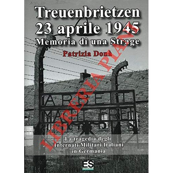 Libro - Treuenbrietzen 23 aprile 1945 Memoria di un - Donà, Patrizia