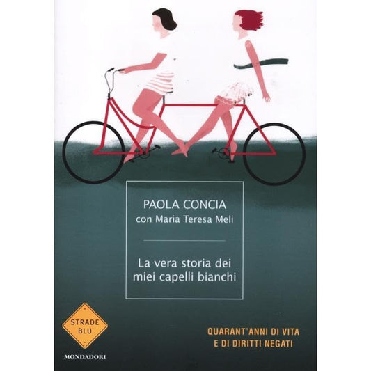 Libro - La vera storia dei miei capelli bianchi - Meli, Maria Teresa