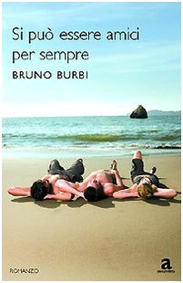 Libro - Si può essere amici per sempre - Burbi, Bruno