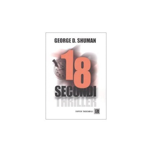 Libro - Diciotto secondi - Shuman, George D.