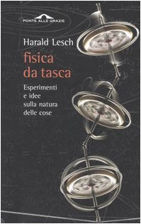 Libro - Fisica da tasca Esperimenti e idee sulla nat - Lesch, Harald