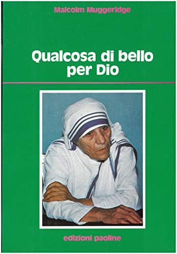 Libro - Qualcosa di bello per Dio. Madre Teresa di Calcutta - Muggeridge, Malcolm