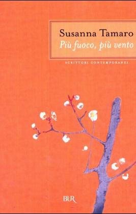 Libro - Più fuoco, più vento - Tamaro, Susanna