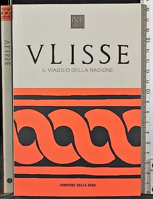 Ulisse. Il viaggio della ragione