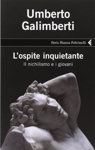 Libro - L'ospite inquietante. Il nichilismo e i giovani - Galimberti, Umberto