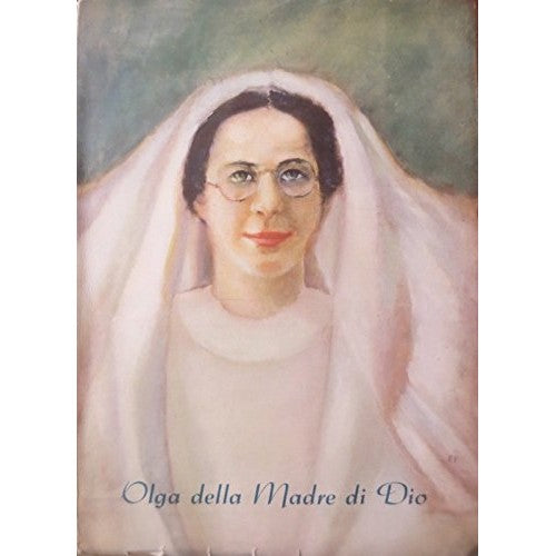 Libro - Serva di Dio Olga della Madre di Dio figlia della Chi - E.F.