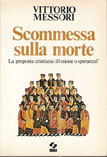 Libro - SCOMMESSA SULLA MORTE,MESSORI VITTORIO - MESSORI ANTONIO