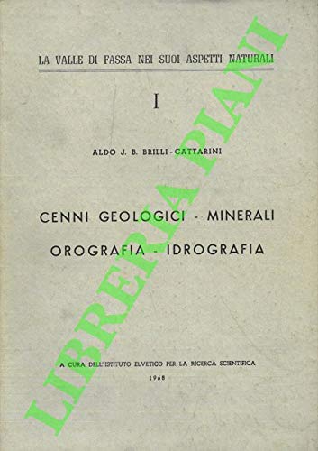 Libro - La Valle di Fassa nei suoi aspetti naturali. I. Cenni geologici - minerali - oro - BRILLI-CATTARINI Aldo J. B. -