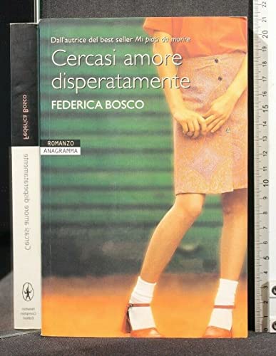 Libro - Cercasi amore disperatamente - Bosco, Federica