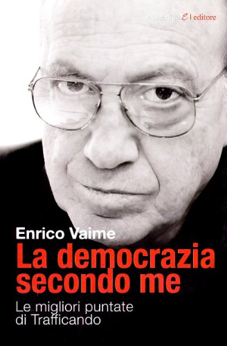 Libro - La democrazia secondo me - Vaime, Enrico