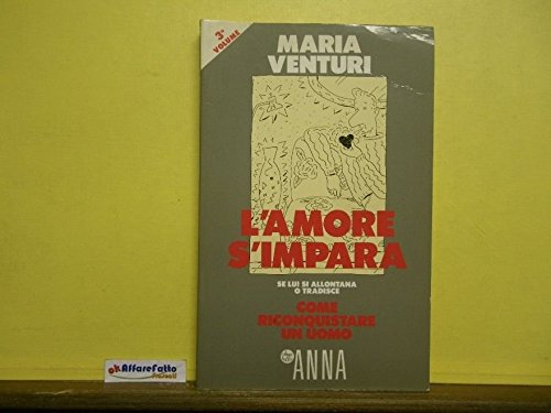 L 8.434 LIBRO L'AMORE S'IMPARA DI MARIA VENTURI 1989