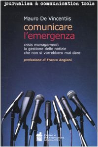 Libro - Comunicare l'emergenza Crisis managem - De Vincentiis, Mauro