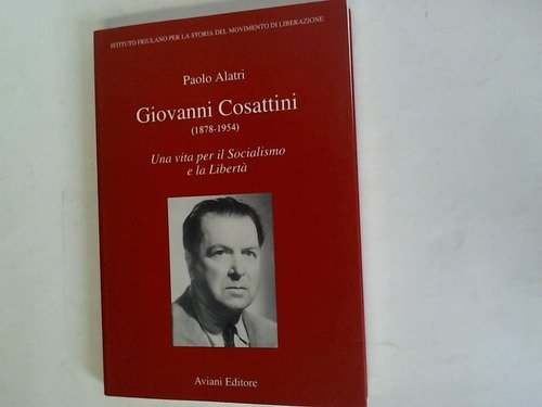 Libro - Giovanni Cosattini (1878 - 1954) Una viata per il Socialismo